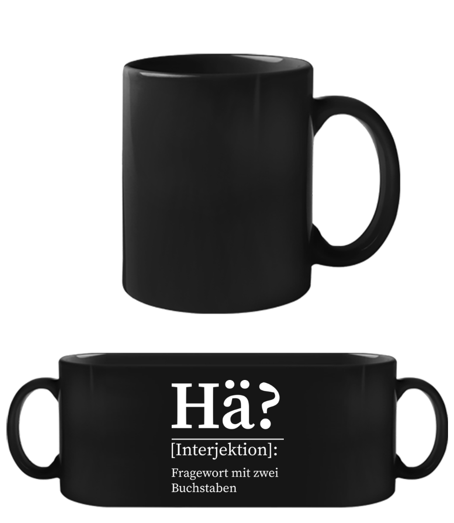 Hä Fragewort mit zwei Buchstaben · Schwarze Tasse