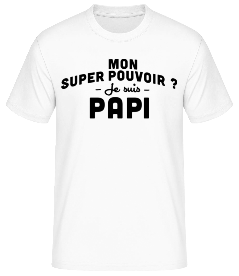 Mon Super Pouvoir Papi · T-shirt standard Homme
