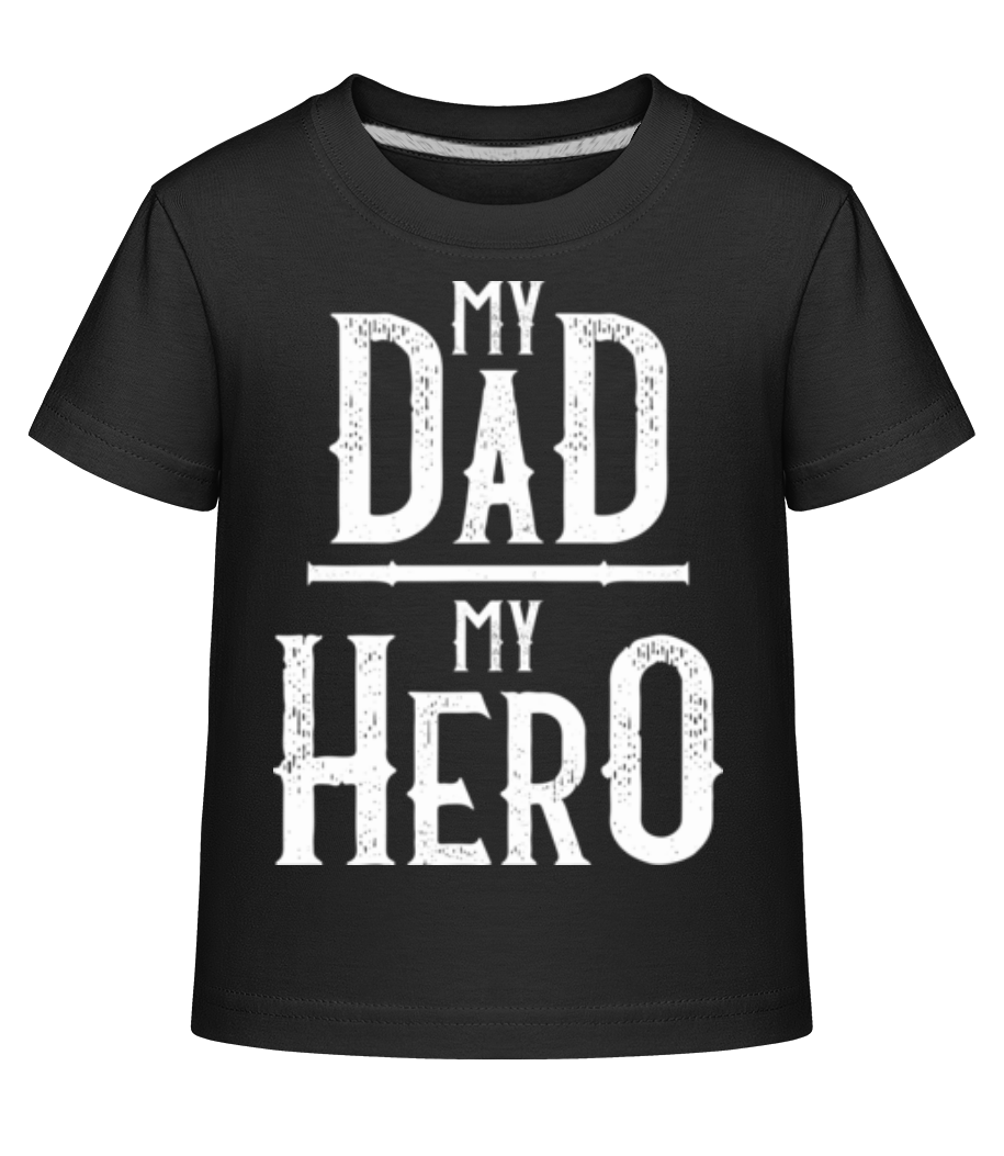 My Dad My Hero · T-shirt shirtinator Enfant