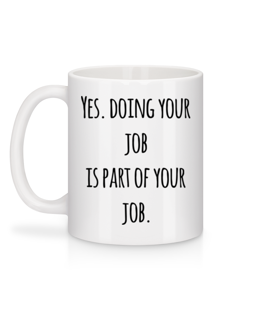 Aperçu: Doing Your Job - Mug en céramique blanc - Blanc - Derrière