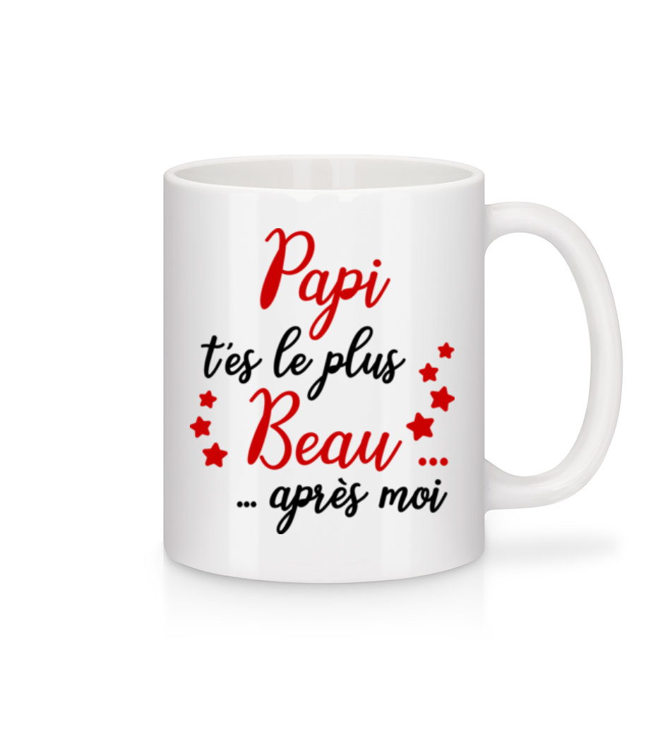 Papi T'es Le Plus Beau Après Moi · Mug en céramique blanc
