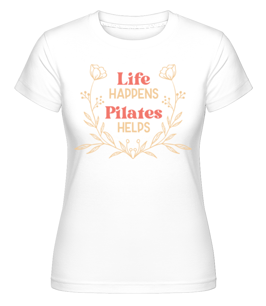 Life Happens Pilates Helps ·  T-shirt Shirtinator femme