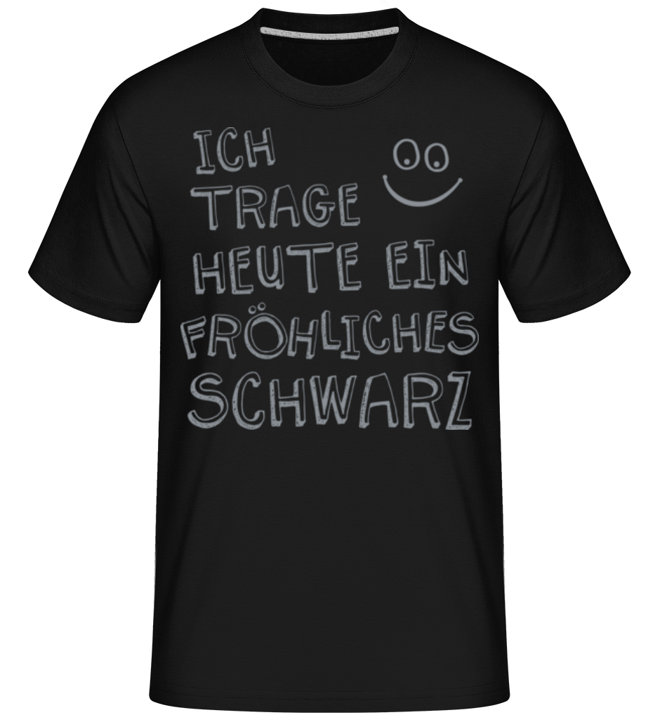 Ich Trage Ein Fröhliches Schwarz · Shirtinator Männer T-Shirt
