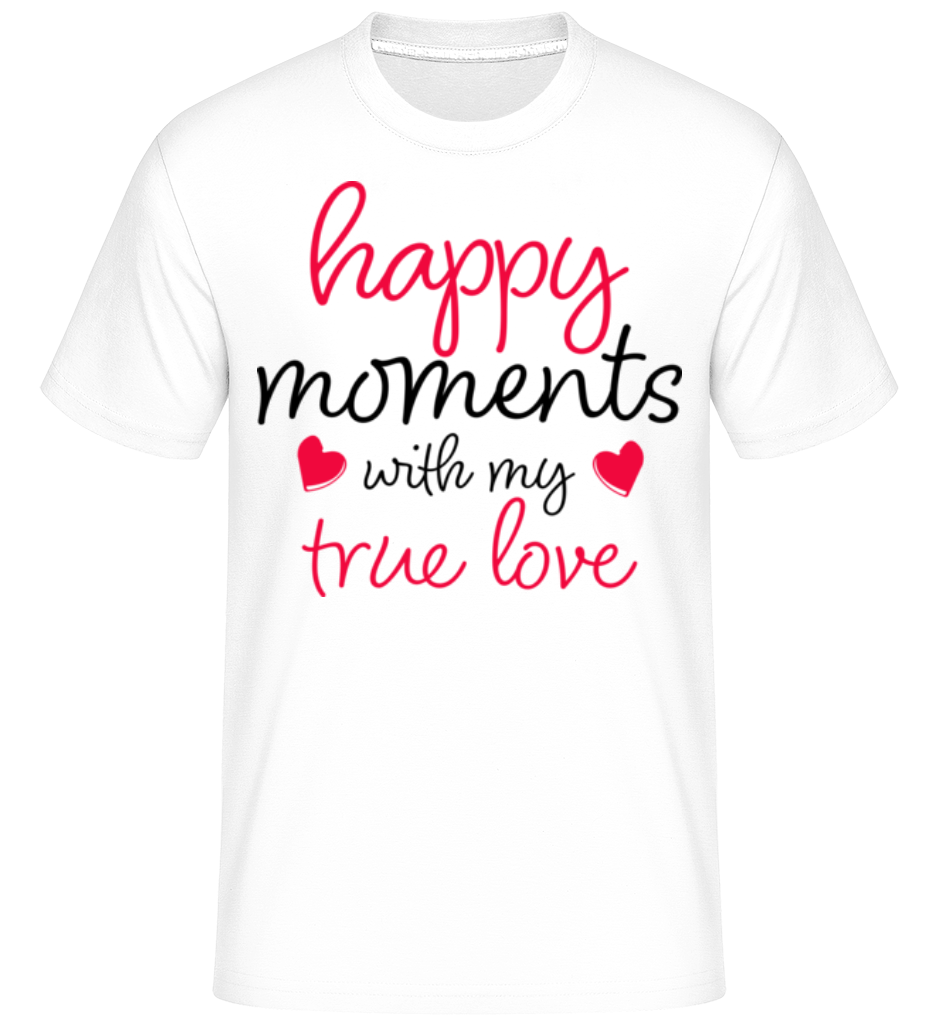 Happy Moments With My True Love ·  T-Shirt Shirtinator homme