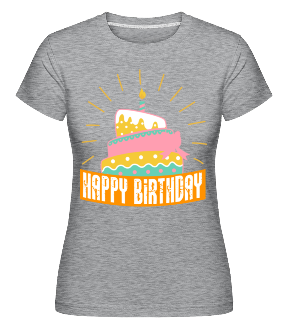 Happy Birthday Gâteau ·  T-shirt Shirtinator femme