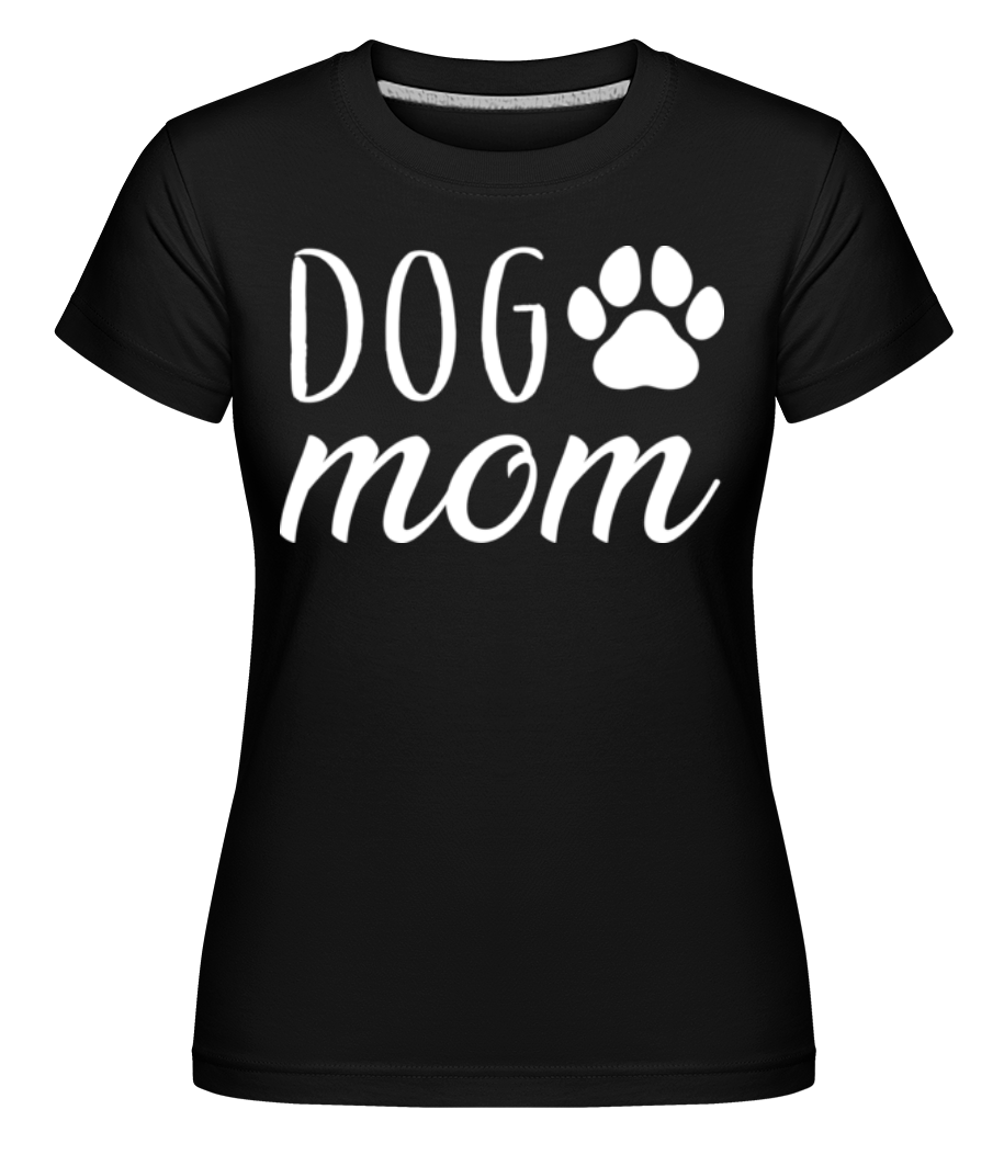 Dog Mom -  T-shirt Shirtinator femme - Noir - Devant