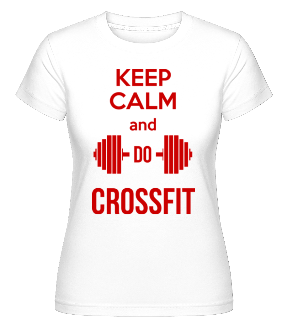 Keep Calm And Do Crossfit ·  T-shirt Shirtinator femme