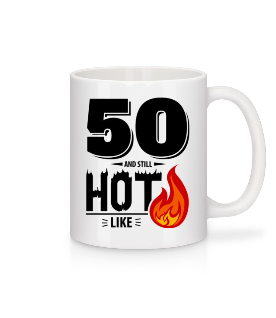 50 And Still Hot · Mug en céramique blanc