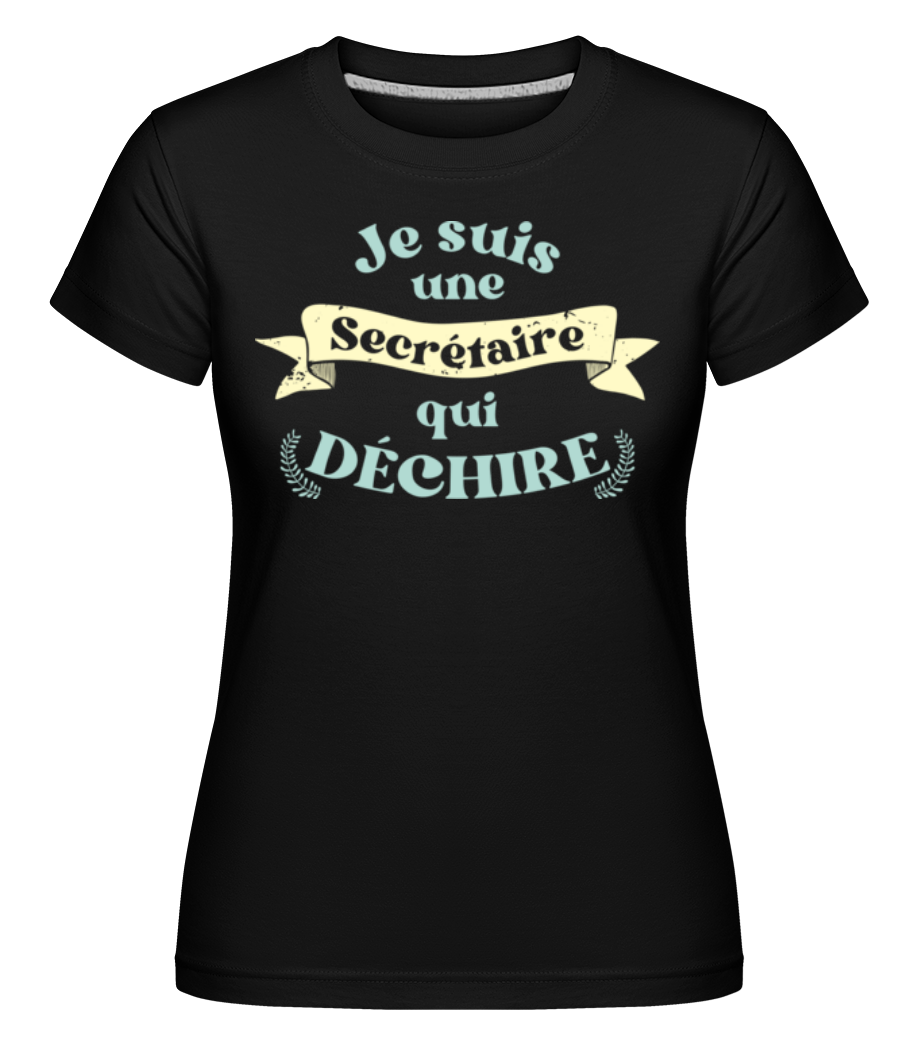 Je Suis Une Secrétaire Qui Déchire -  T-shirt Shirtinator femme - Noir - Devant