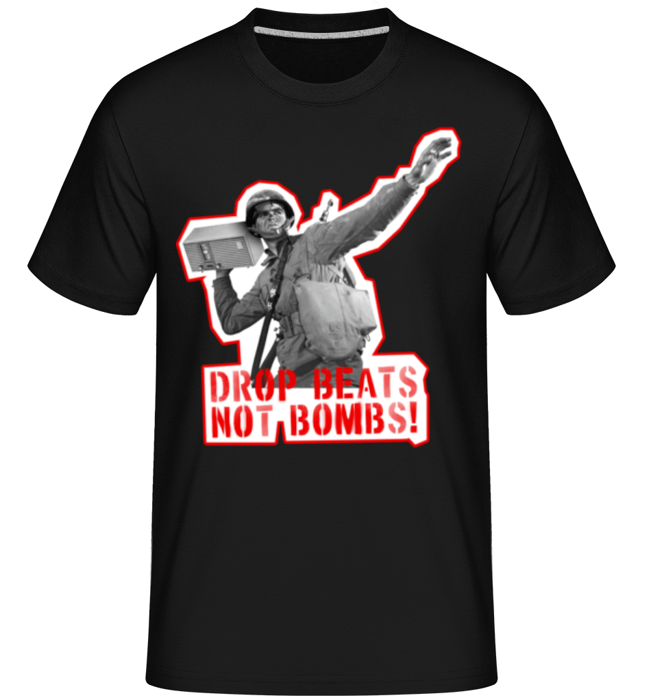 Drop Beats Not Bombs! ·  T-Shirt Shirtinator homme