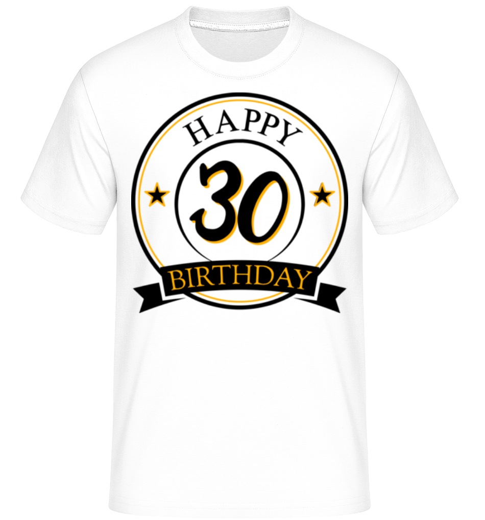 Happy Birthday 30 ·  T-Shirt Shirtinator homme