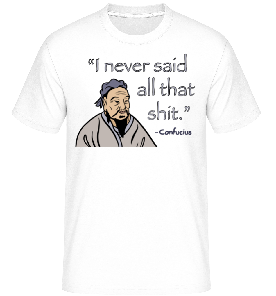 I Never Said All That Shit ·  T-Shirt Shirtinator homme