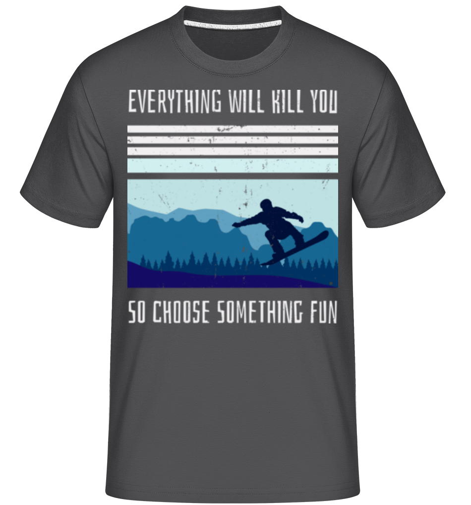 Everything Will Kill You -  T-Shirt Shirtinator homme - Anthracite - Devant