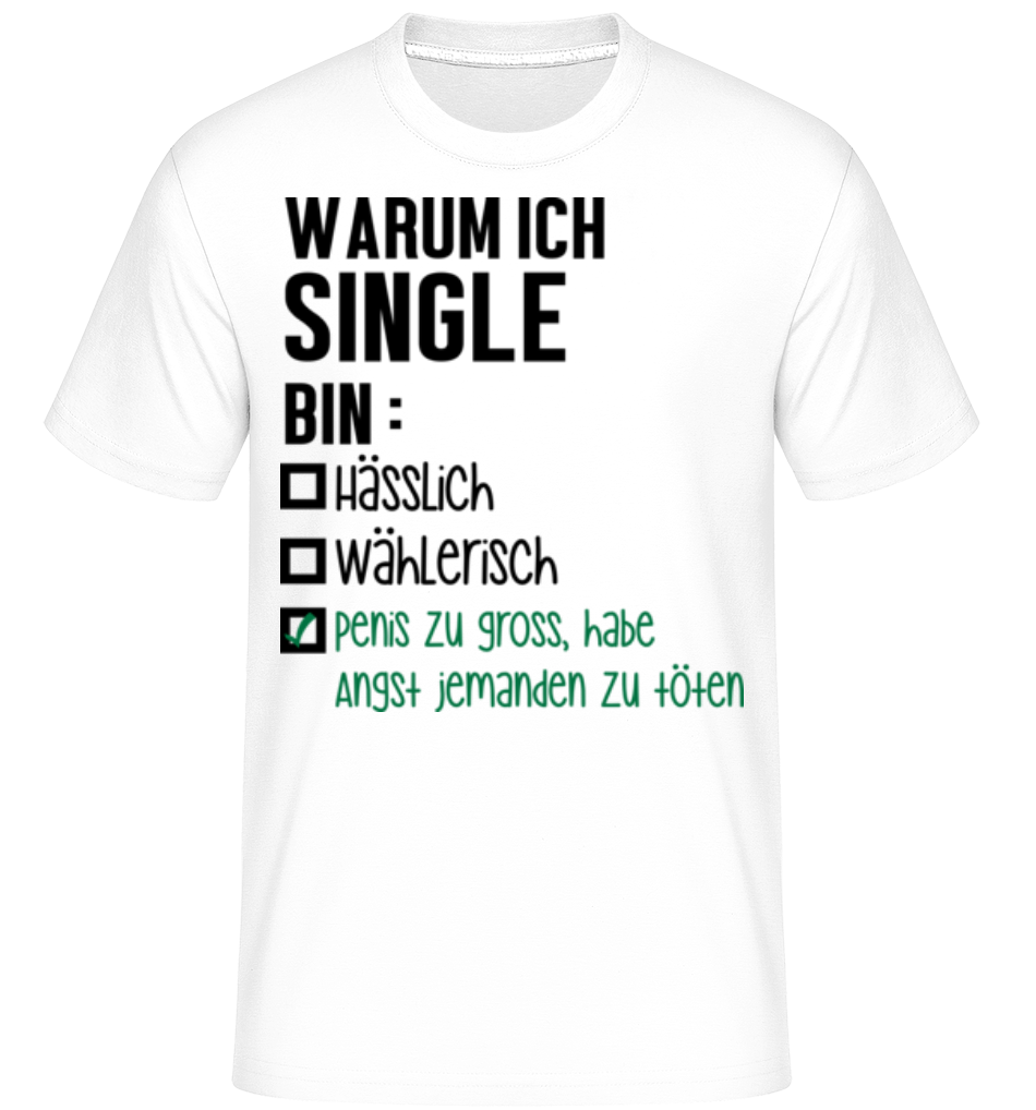 Warum Ich Single Bin · Shirtinator Männer T-Shirt