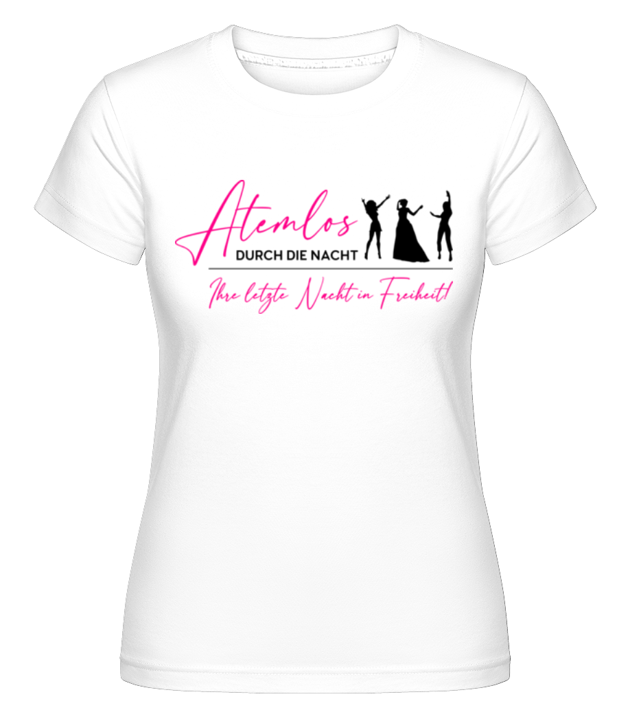 Atemlos Durch Die Nacht · Shirtinator Frauen T-Shirt
