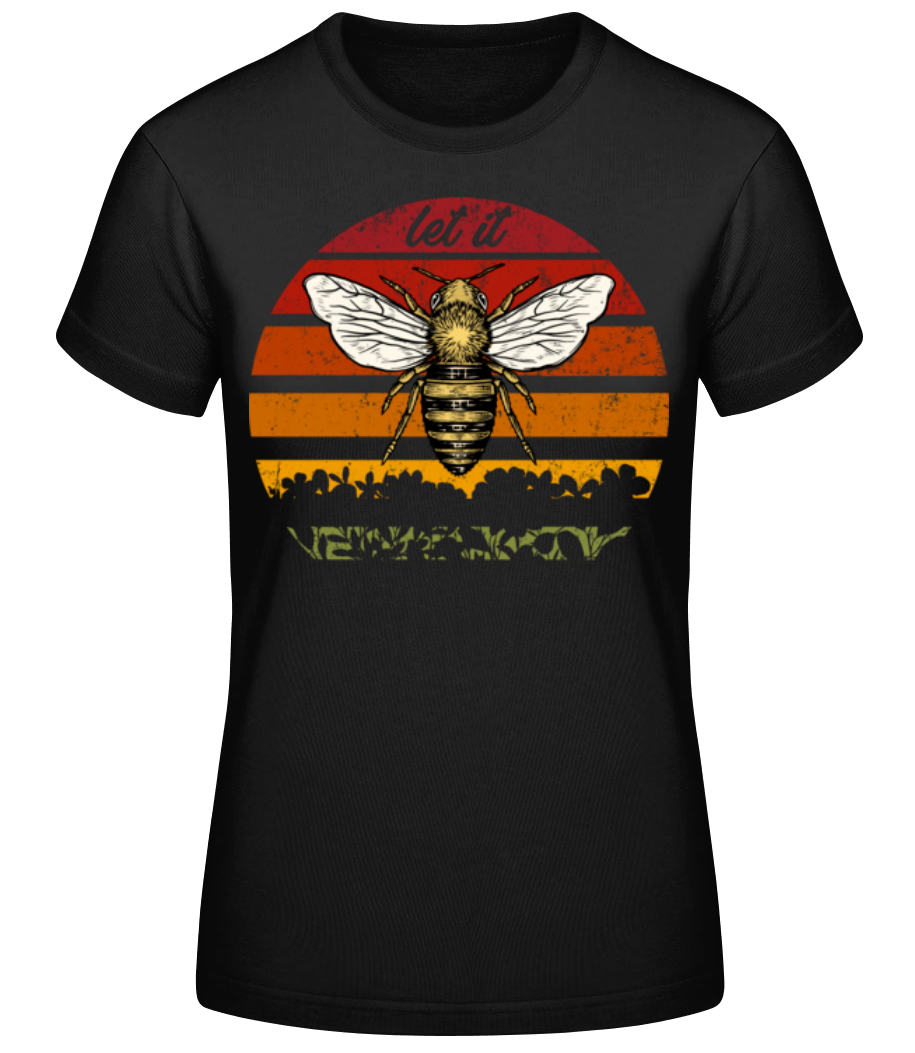 Let It Bee · T-shirt standard Femme
