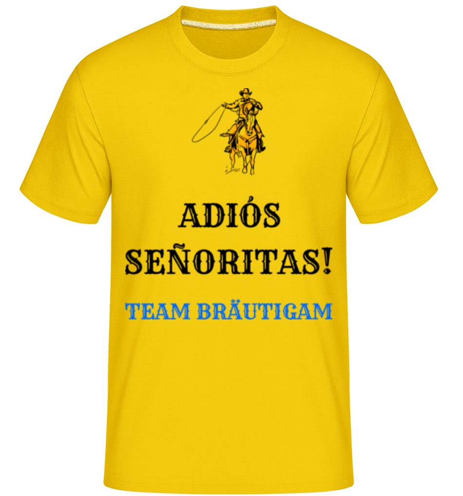 Adiós Señoritas Team Bräutigam · Shirtinator Männer T-Shirt