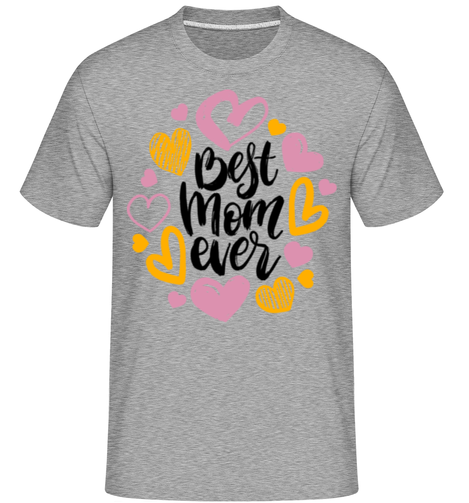 Best Mom Ever ·  T-Shirt Shirtinator homme
