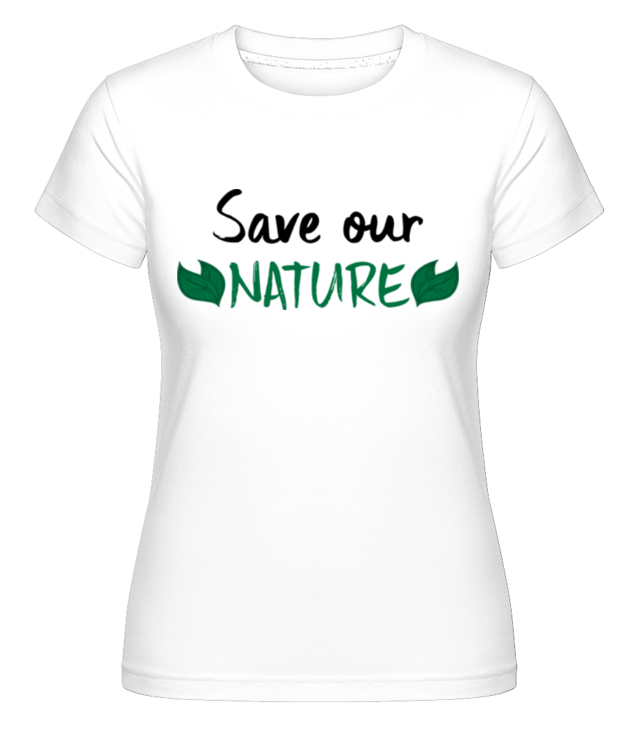 Save Our Nature ·  T-shirt Shirtinator femme