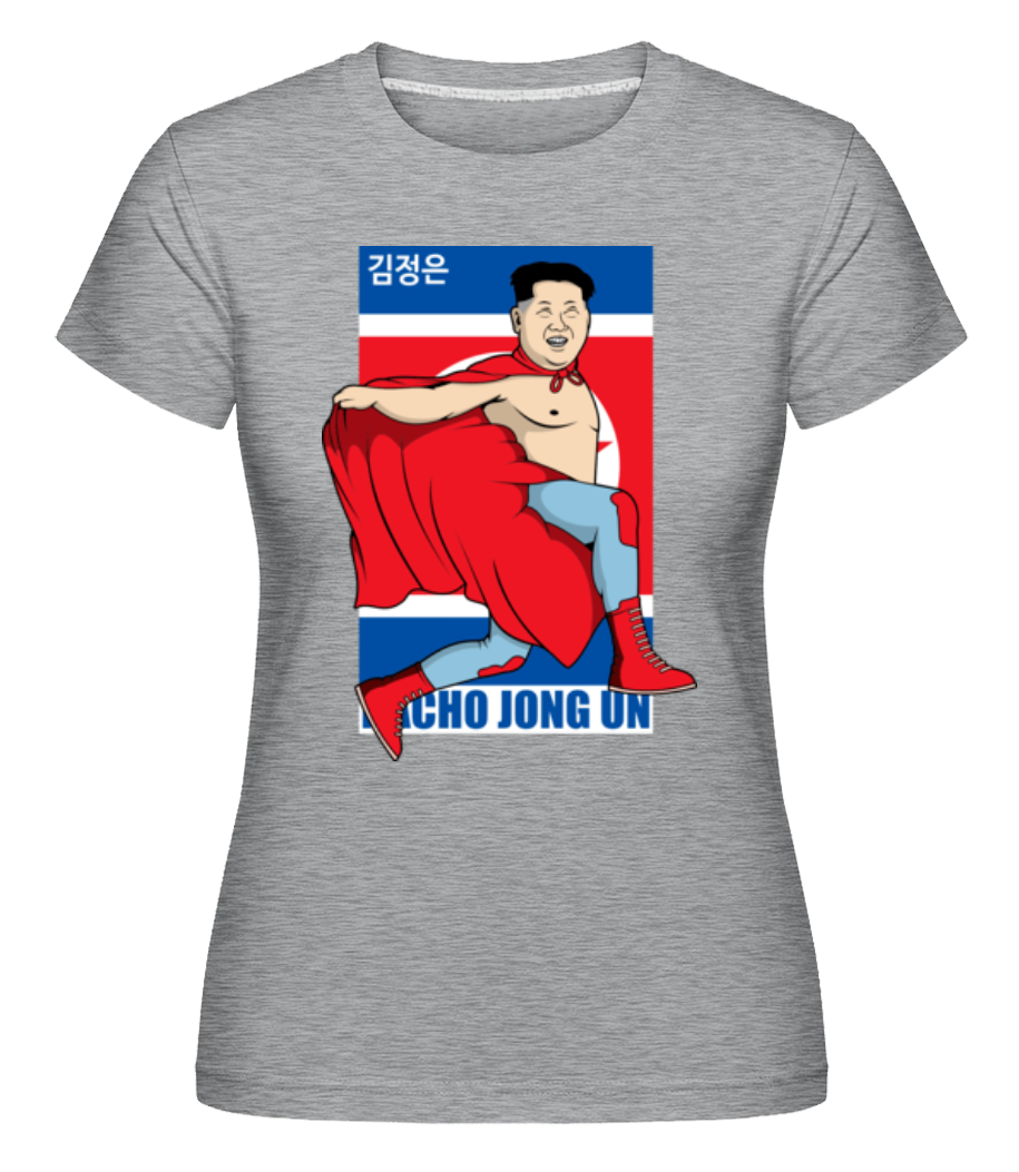 Nacho Libre Jong Un ·  T-shirt Shirtinator femme