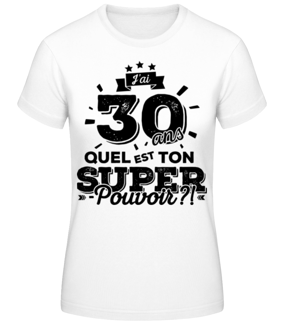Aperçu: 30 Ans Super Pouvoir - T-shirt standard Femme - Blanc - Devant