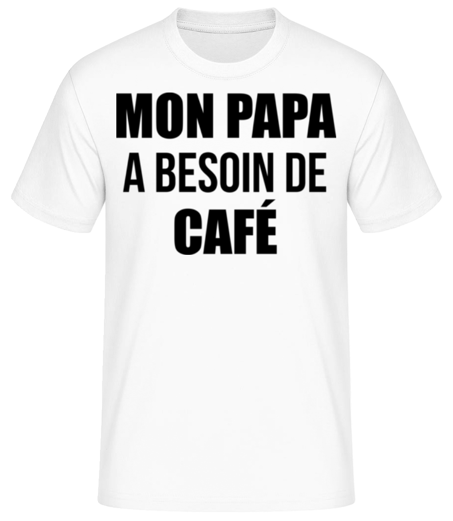 Papa Besoin De Café · T-shirt standard Homme