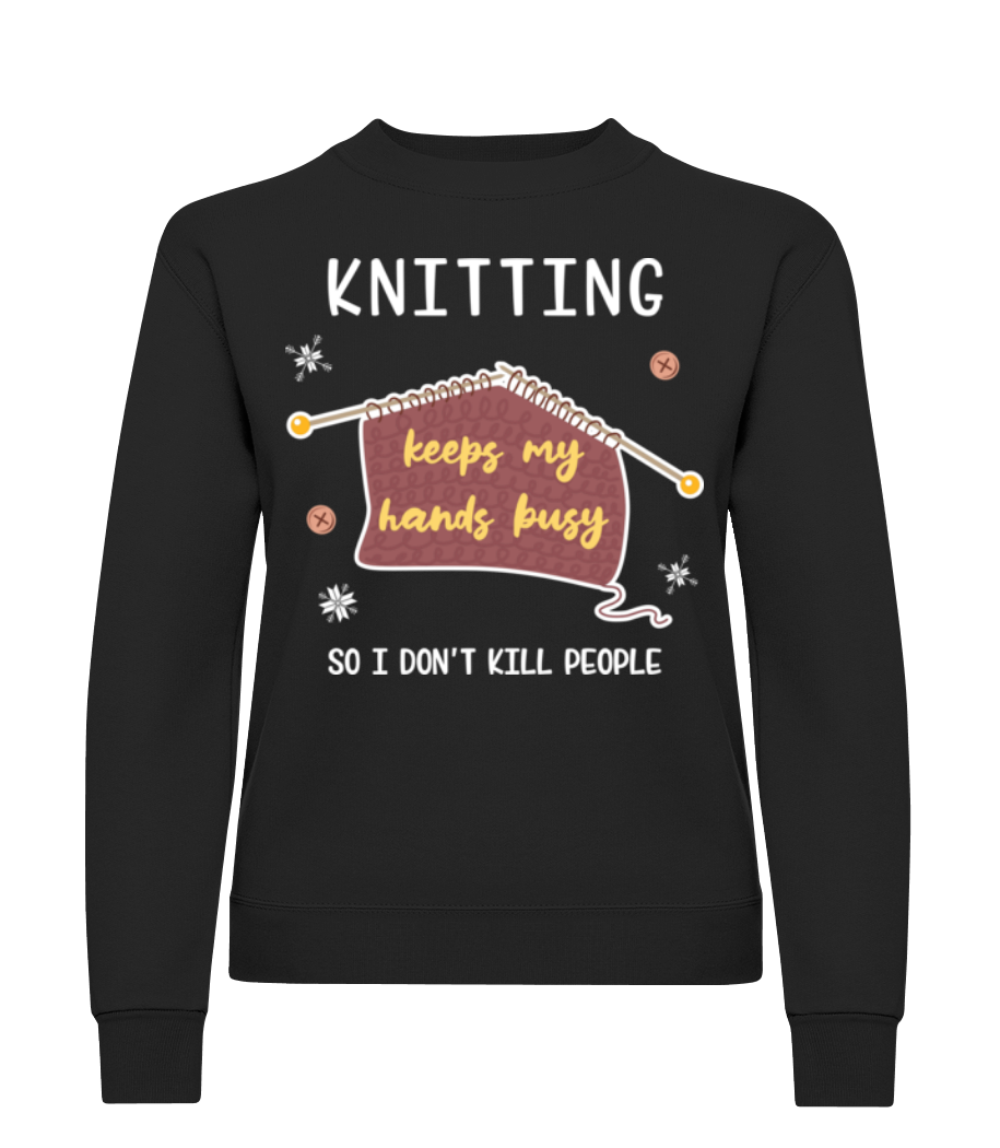 Knitting Keeps My Hands Busy · Sweatshirt Femme