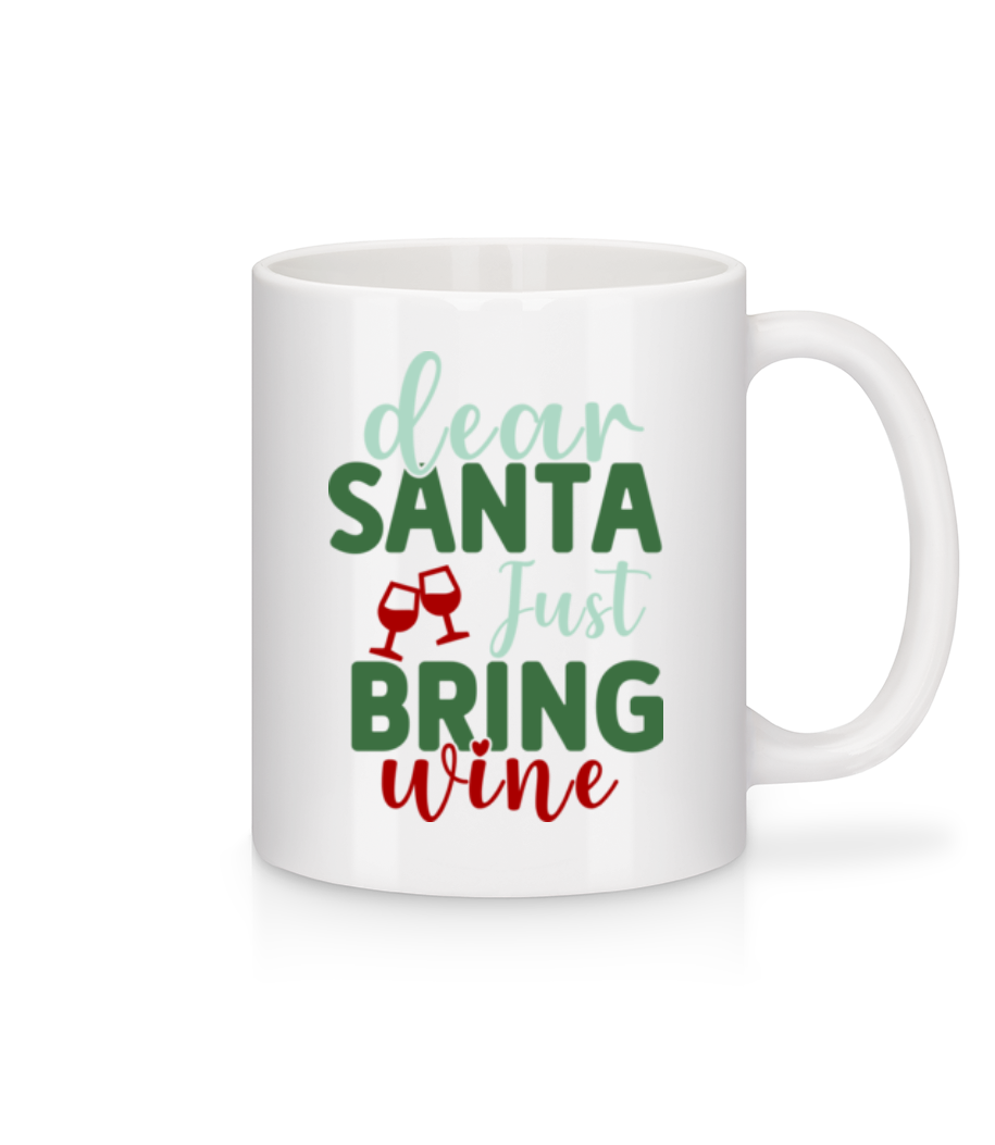 Dear Santa Just Bring Wine - Mug en céramique blanc - Blanc - Devant