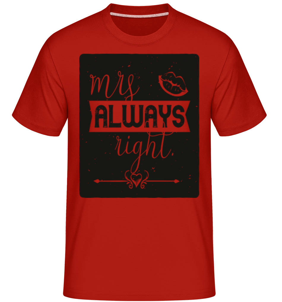 Mrs Always Right -  T-Shirt Shirtinator homme - Rouge - Devant