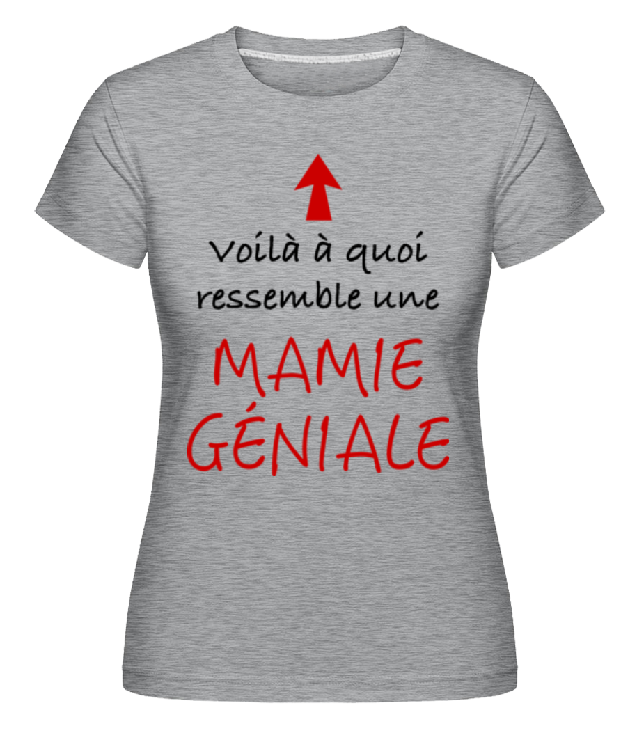 Mamie Géniale ·  T-shirt Shirtinator femme