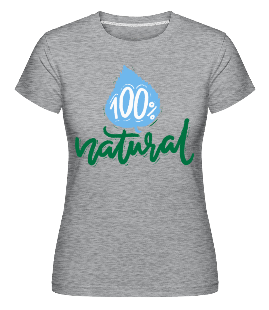 100% Natural ·  T-shirt Shirtinator femme