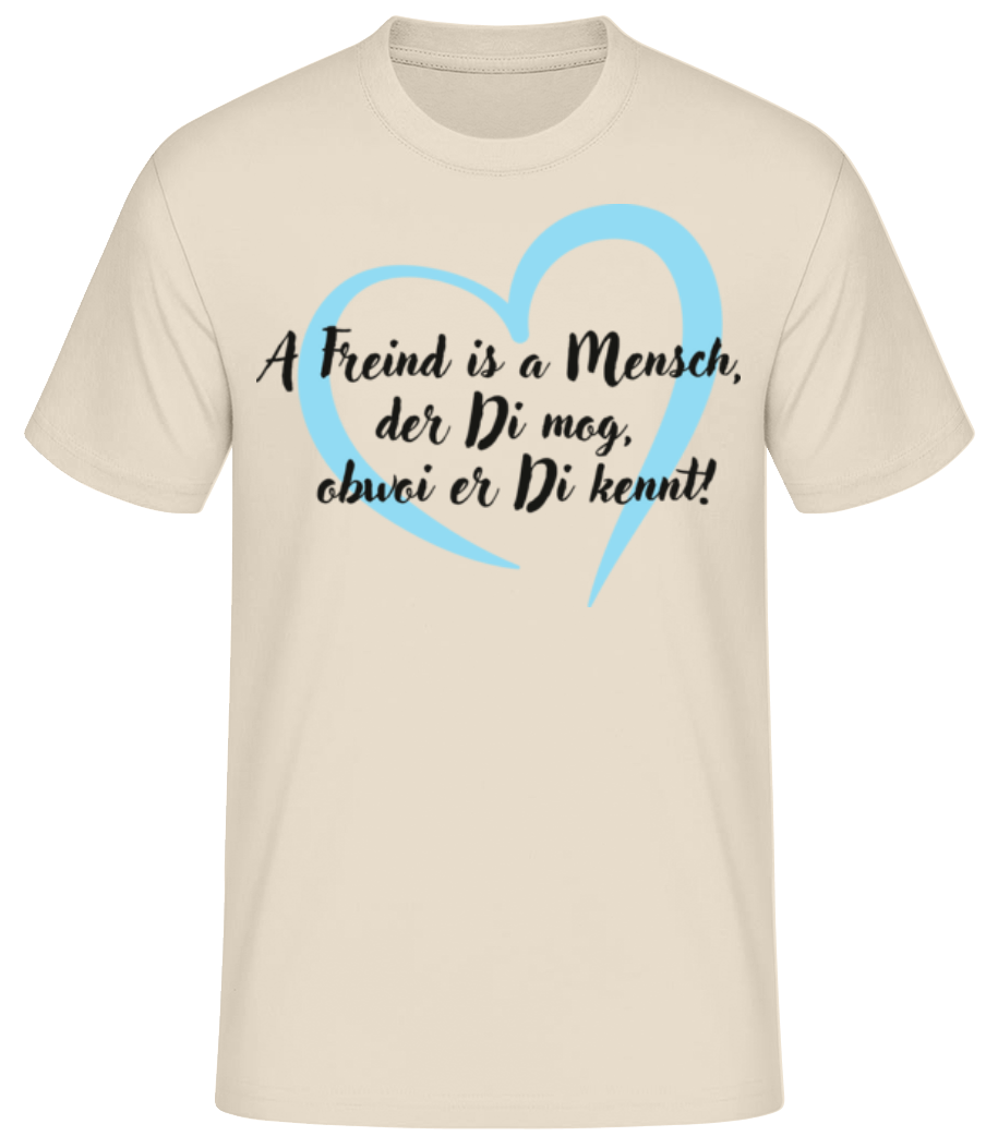 A Freind Mensch Mog Obwoi Di Kennt · Männer Basic T-Shirt