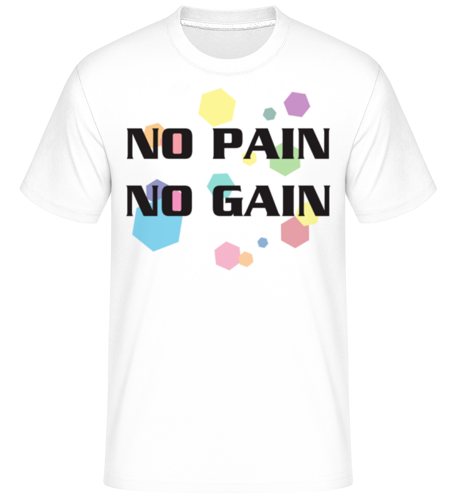 No Pain No Gain -  T-Shirt Shirtinator homme - Blanc - Devant
