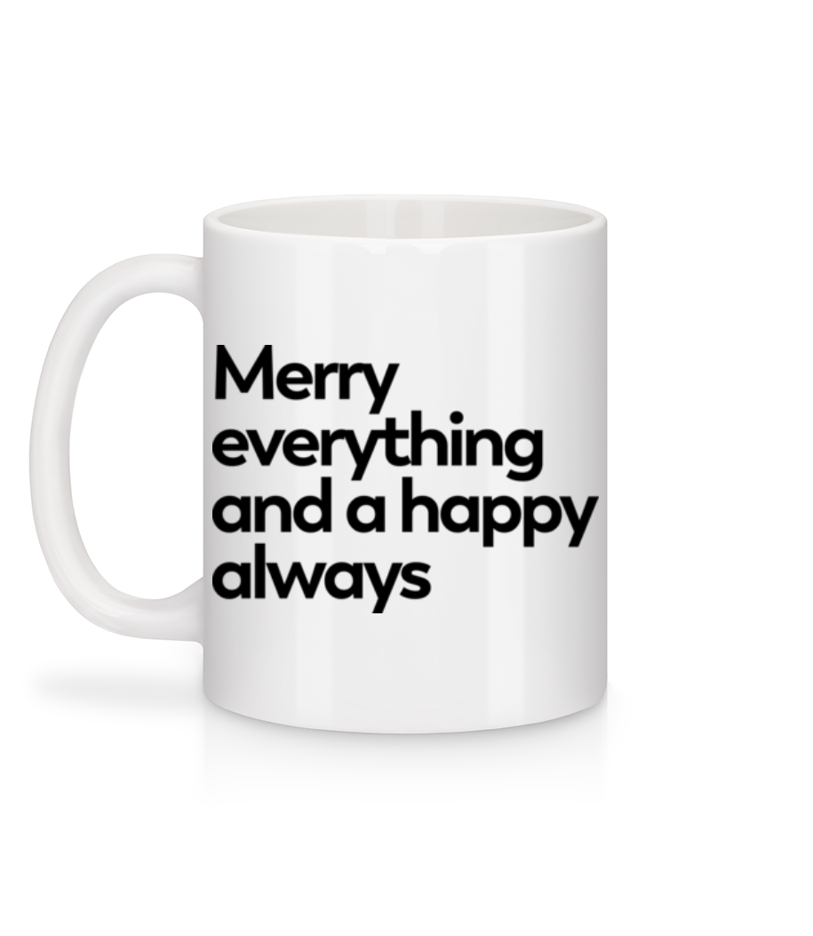 Merry Everything Happy Always - Mug en céramique blanc - Blanc - Derrière