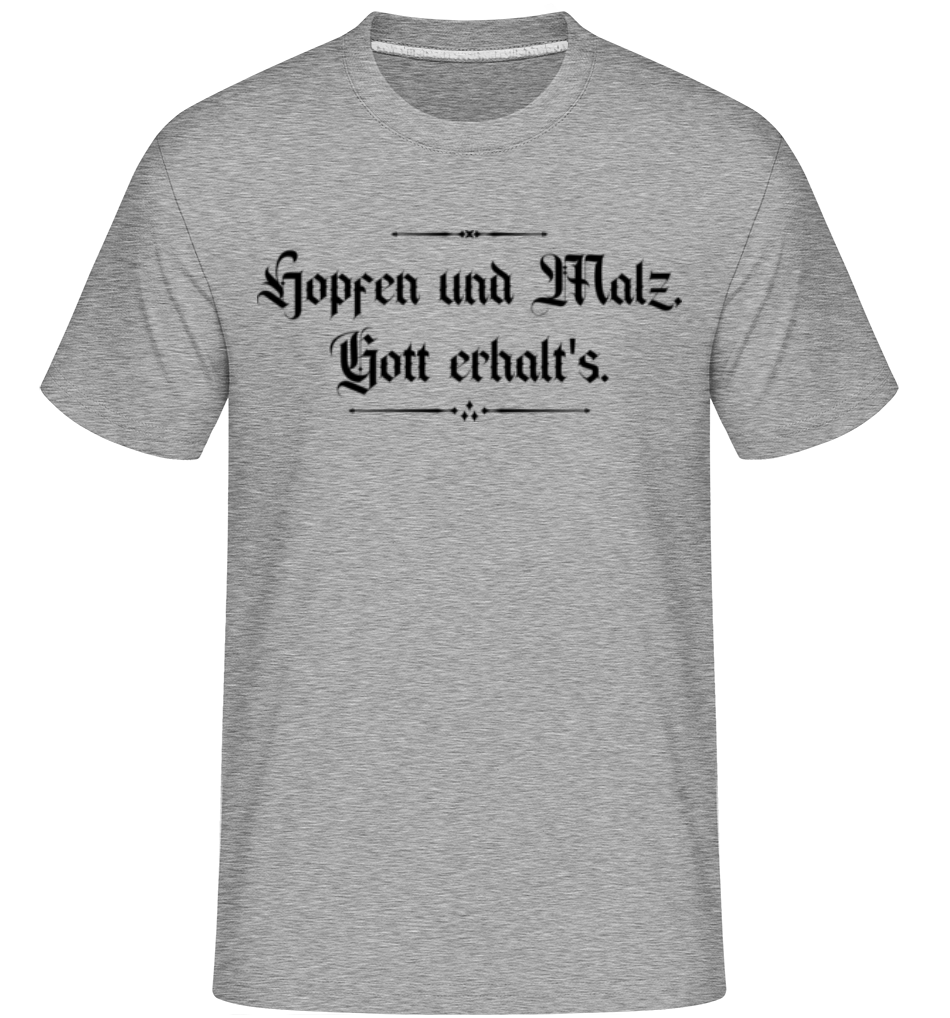 Hopfen Und Malz Gott Erhalts · Shirtinator Männer T-Shirt