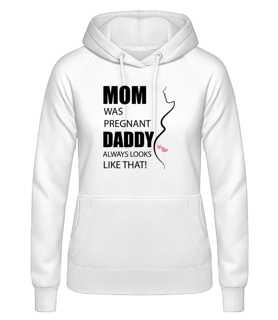 Mom Was Pregnant · Sweat à capuche basique pour femme