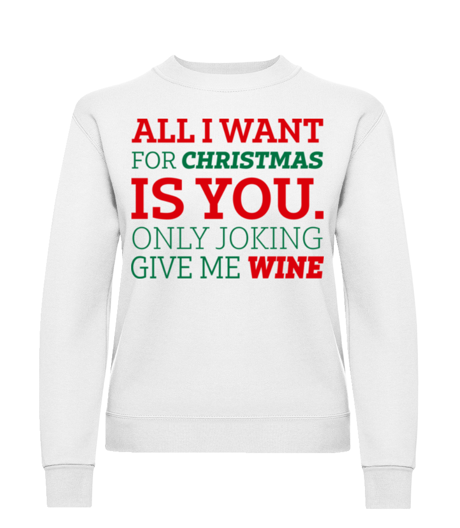 All I Want For Chrsistmas · Sweatshirt Femme