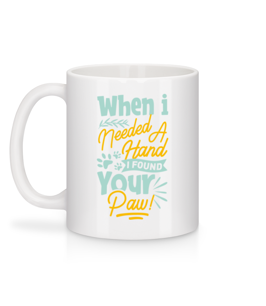 Aperçu: When I Needed A Hand I Found Your Paw - Mug en céramique blanc - Blanc - Derrière