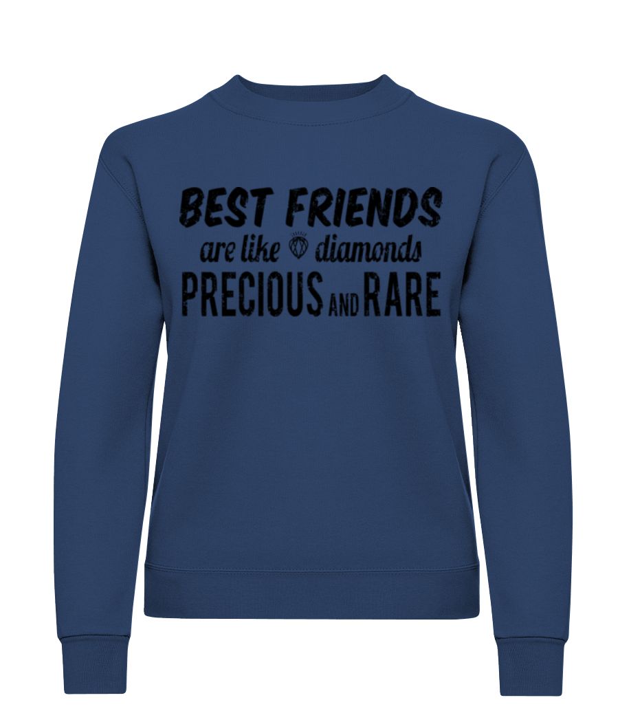 Best Friends Are Like Diamonds · Sweatshirt Femme