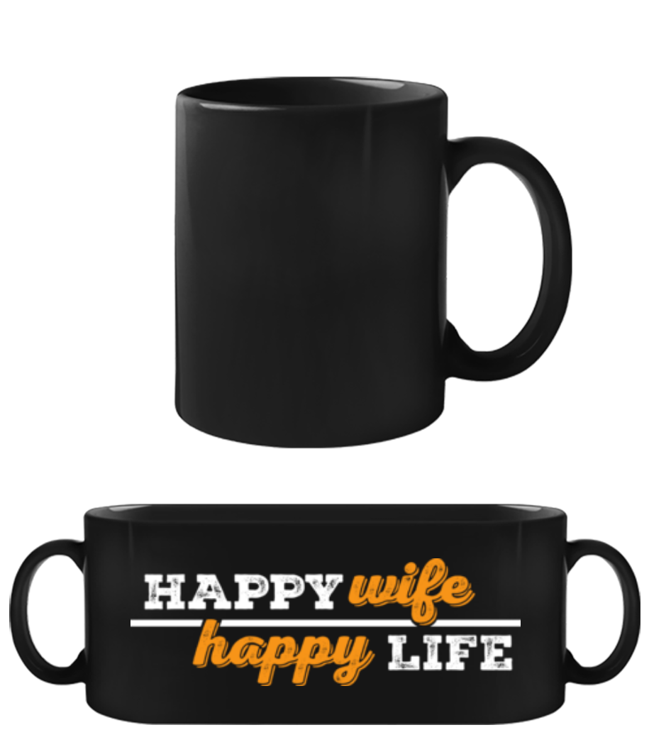 Happy Wife Happy Life · Tasse Noire