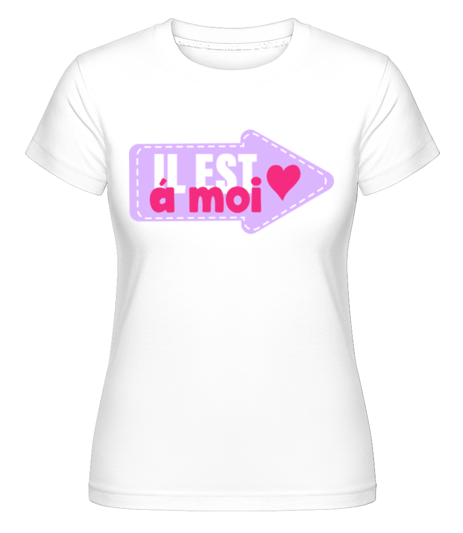 Il est à moi ·  T-shirt Shirtinator femme