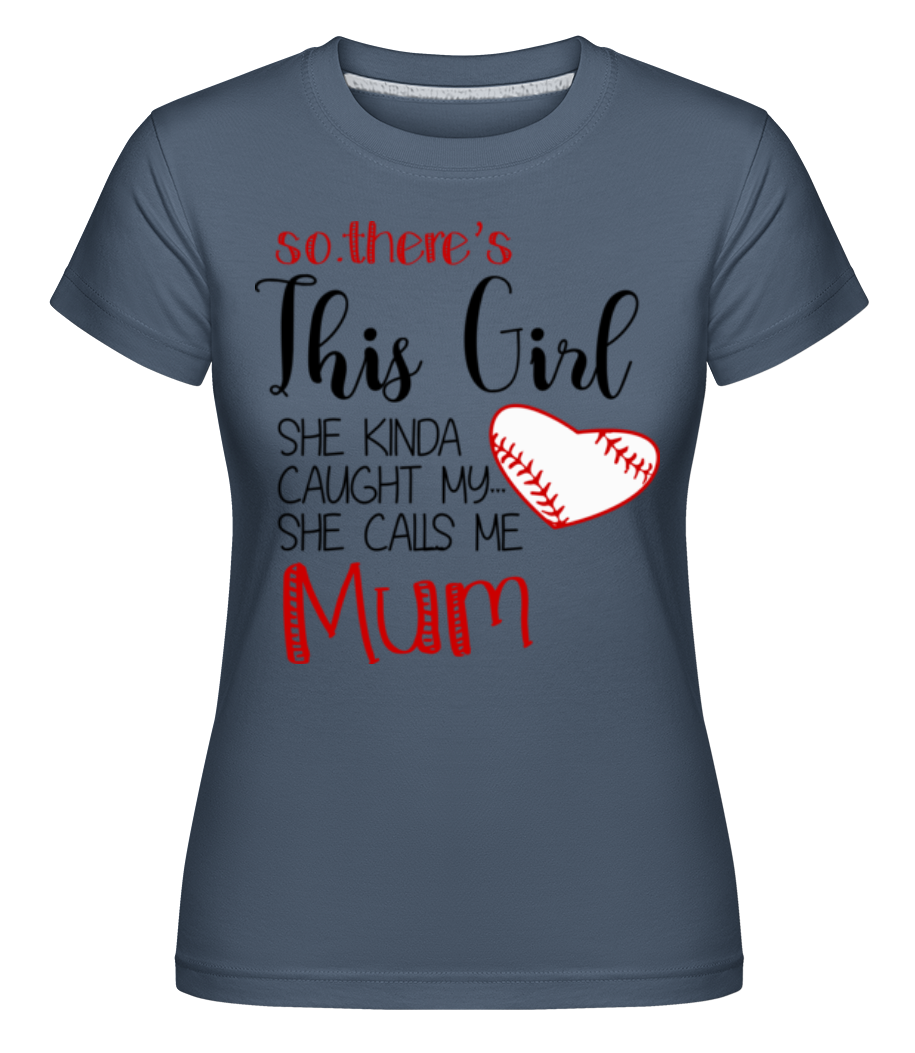 This Girl Cought My Heart -  T-shirt Shirtinator femme - Bleu denim - Devant