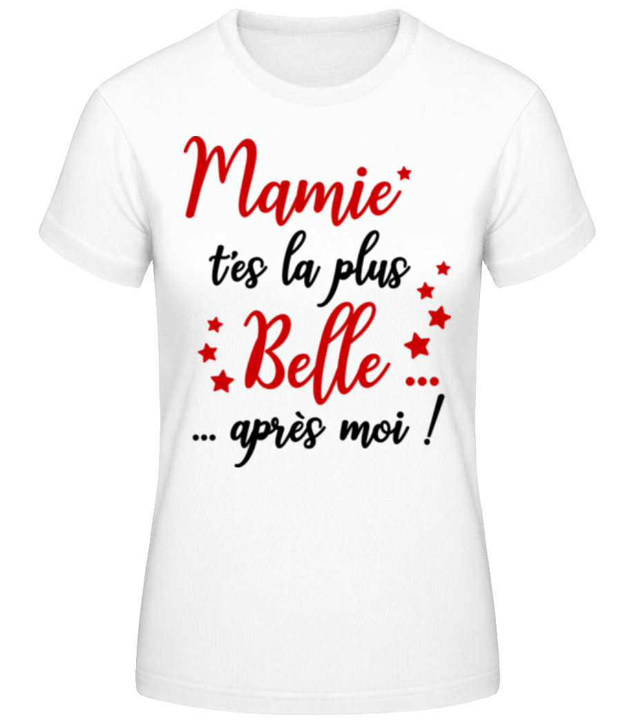 Mamie - La Plus Belle Après Moi · T-shirt standard Femme