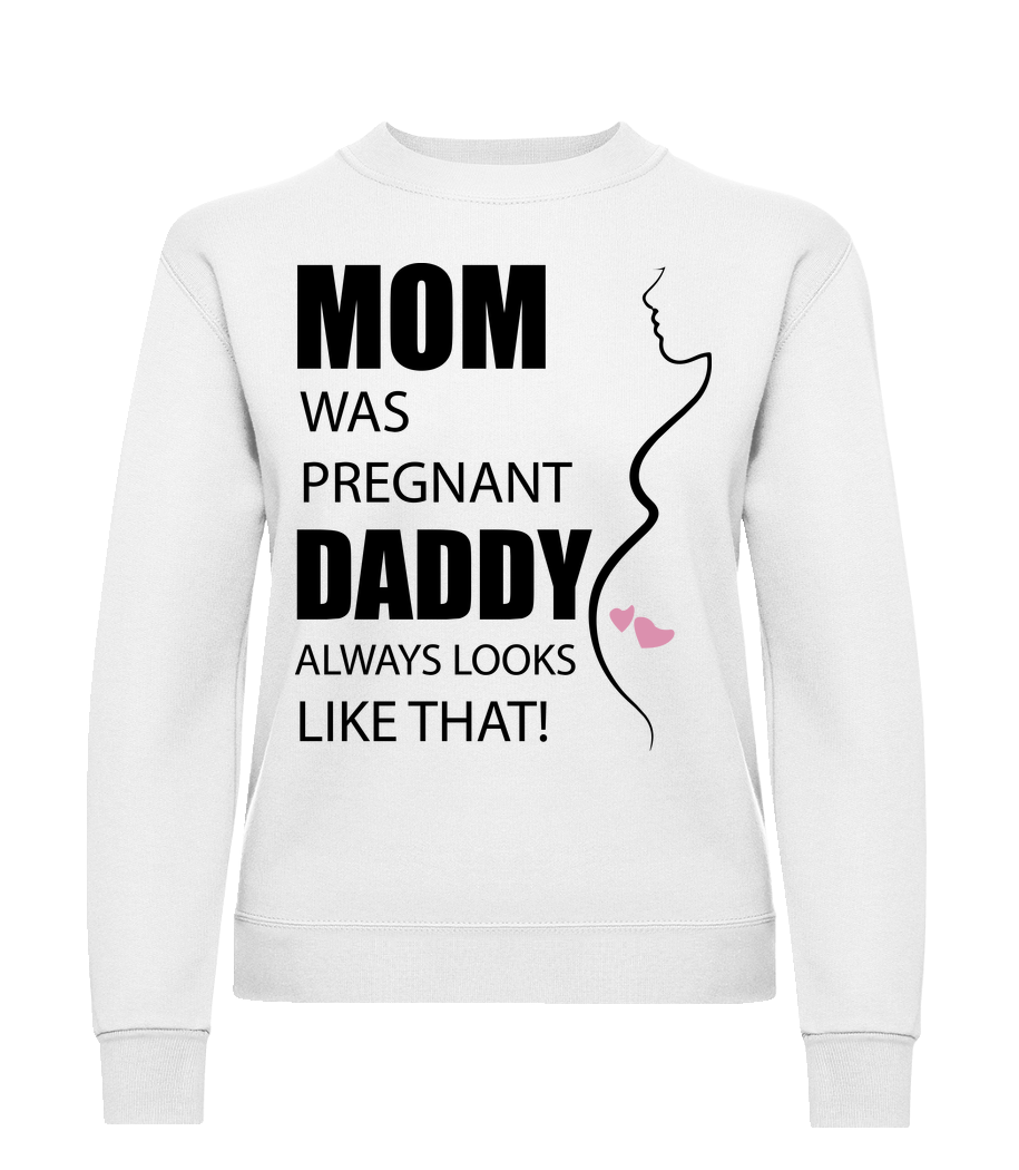 Mom Was Pregnant · Sweatshirt Femme
