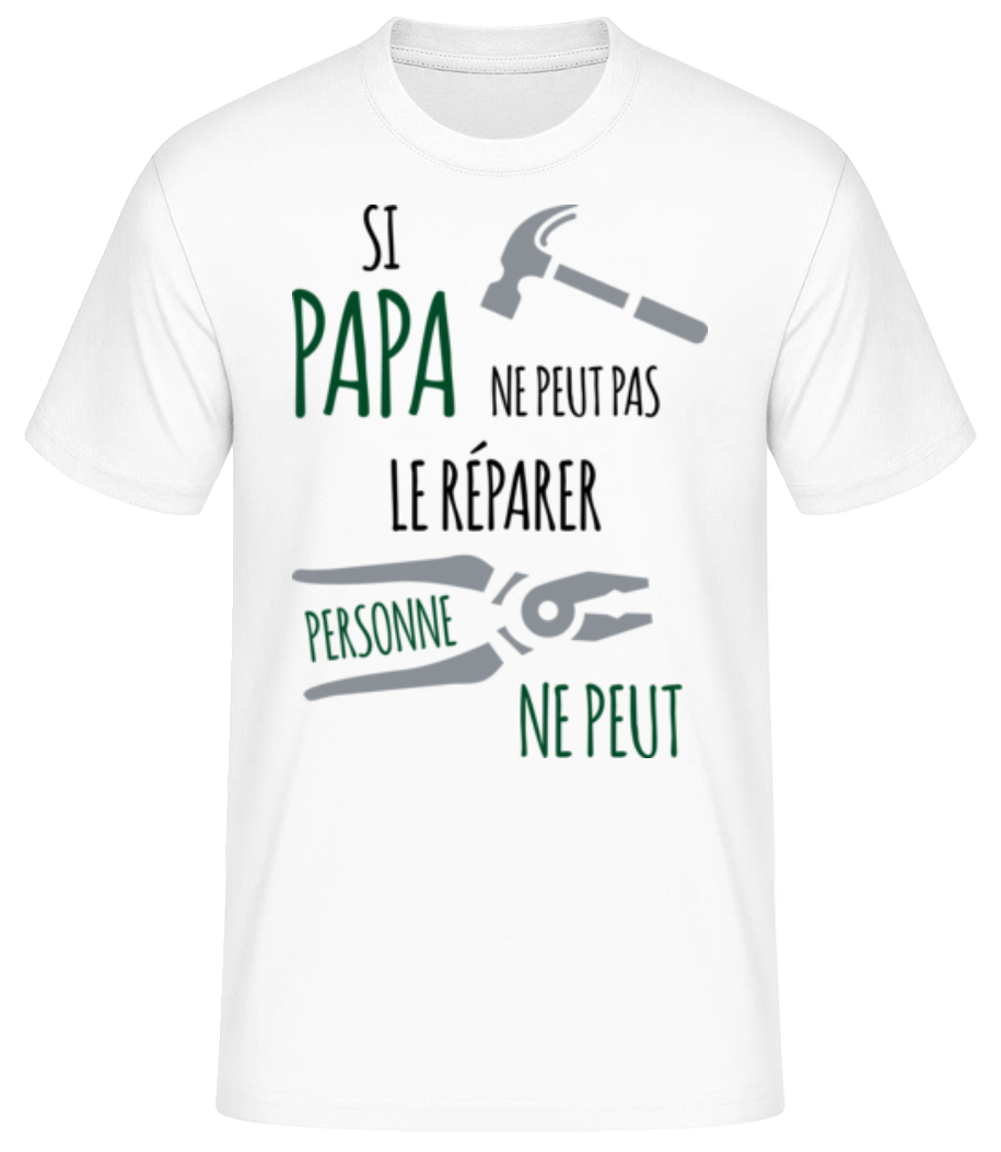 Si Papa Ne Peut Pas Réparer · T-shirt standard Homme