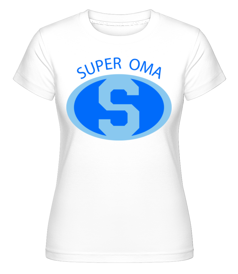 Super Oma · Shirtinator Frauen T-Shirt