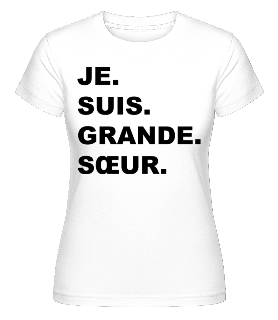Je Suis Grande Sœur ·  T-shirt Shirtinator femme