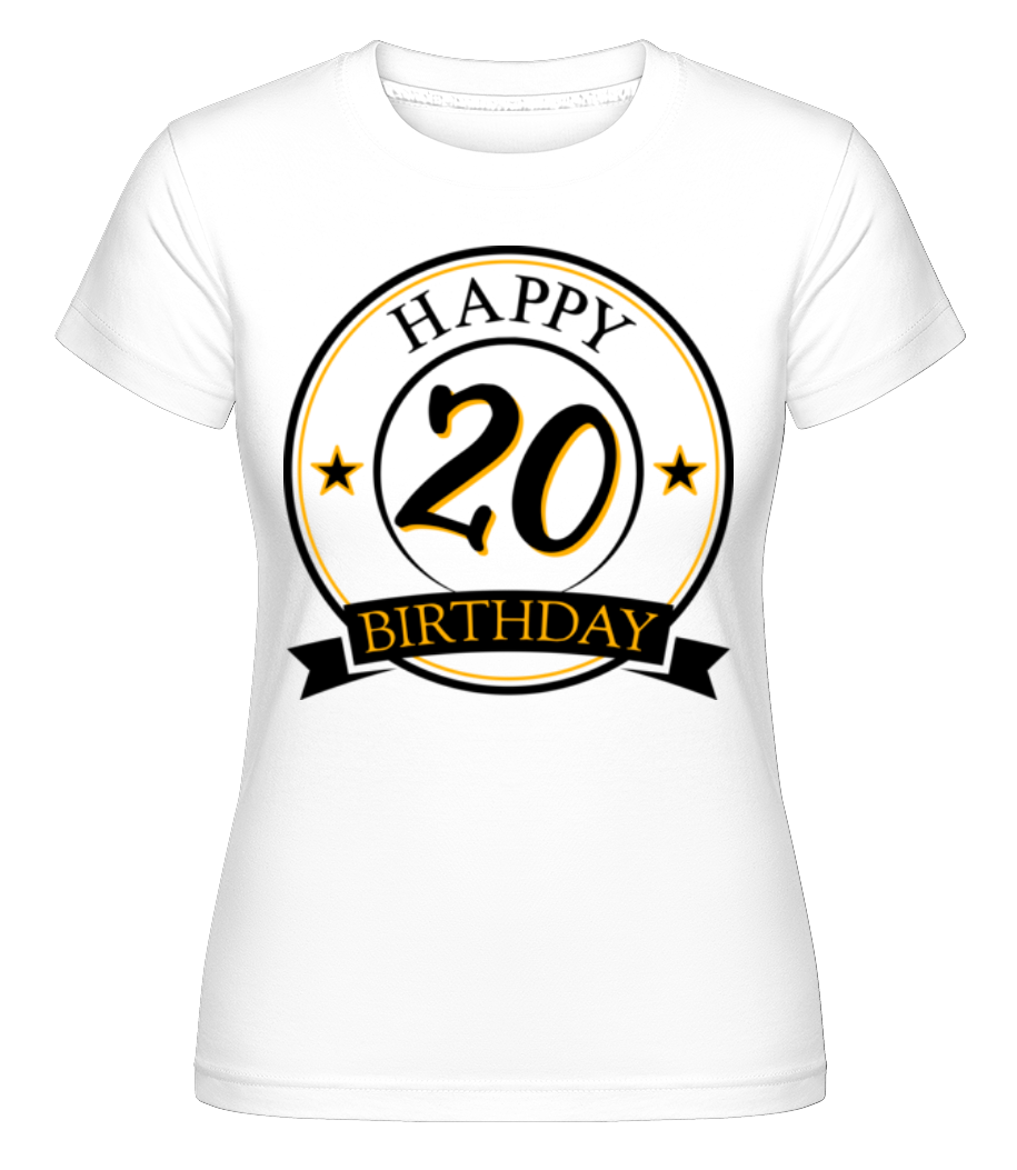 Happy Birthday 20 ·  T-shirt Shirtinator femme