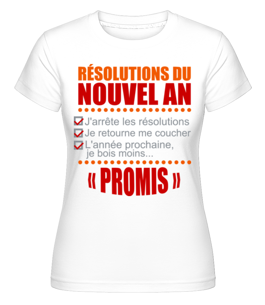 Résolutions Du Nouvel An ·  T-shirt Shirtinator femme