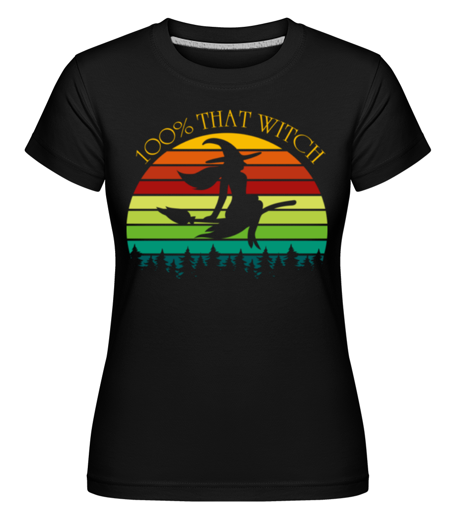 100% That Witch ·  T-shirt Shirtinator femme